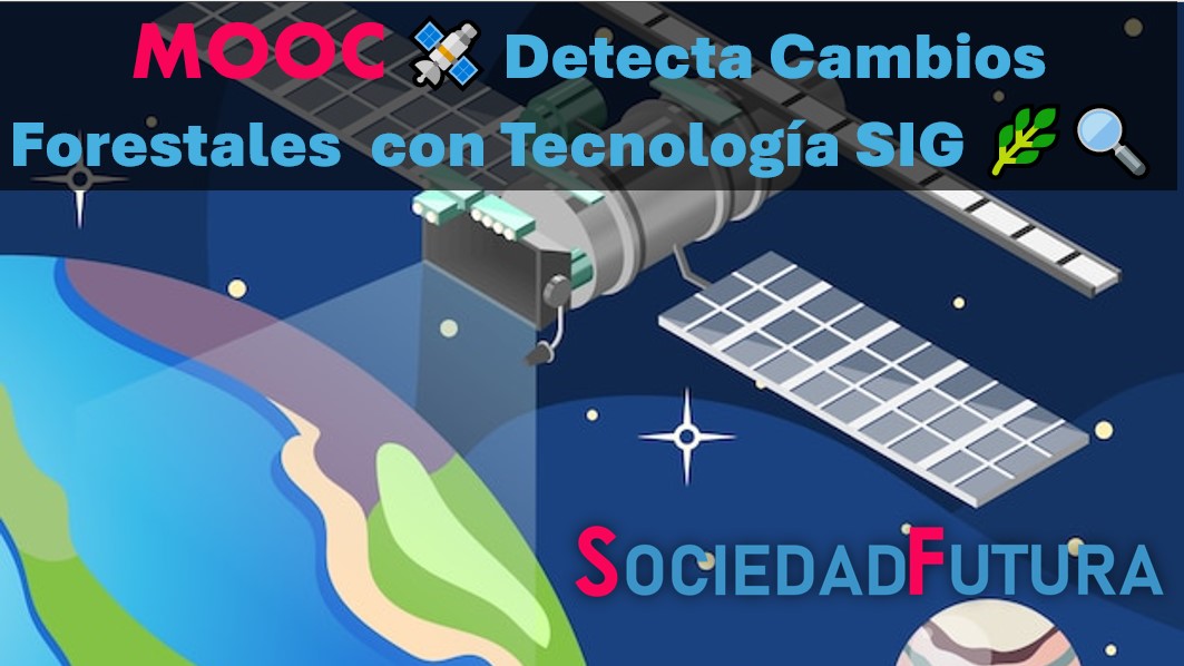 Protegido: 🛰️ MOOC: Detecta Cambios Forestales con Tecnología SIG 🌿🔍